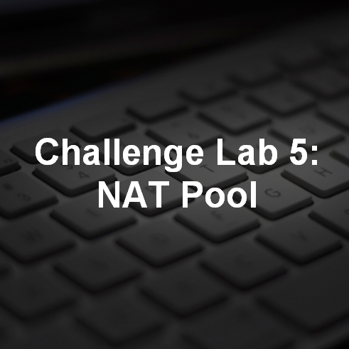 Challenge Lab 5: NAT Pool 3