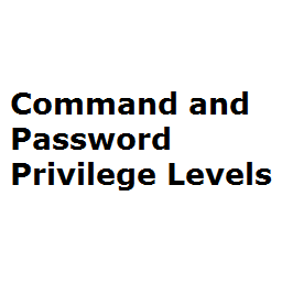Lab 55: Configuring Command and Password Privilege Levels on Devices 1