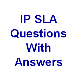 CCNA 200-125 Exam: IP SLA Questions With Answers 6