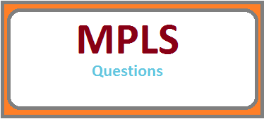 CCNA 200-125 Exam: MPLS Questions With Answers 4